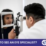 When to see eye Specialist